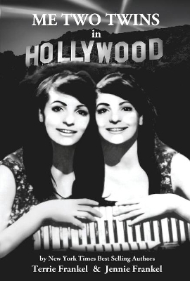 Me Two Twins in Hollywood - Terrie Frankel, Jennie Frankel