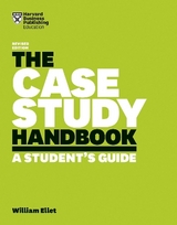 The Case Study Handbook, Revised Edition - Ellet, William