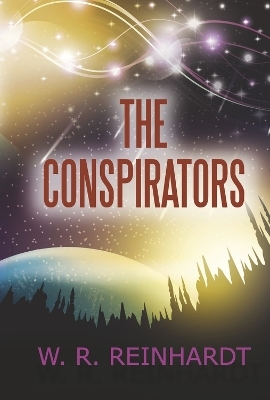 The Conspirators - W. R. Reinhardt