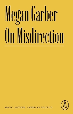 On Misdirection - Megan Garber