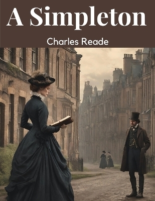 A Simpleton -  Charles Reade