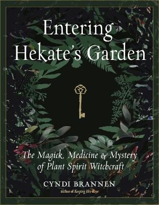 Entering Hekate's Garden - Cyndi Brannen