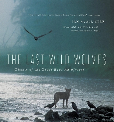 The Last Wild Wolves - Ian McAllister