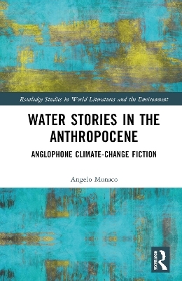 Water Stories in the Anthropocene - Angelo Monaco