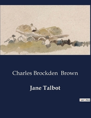 Jane Talbot - Charles Brockden Brown