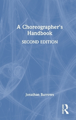 A Choreographer's Handbook - Jonathan Burrows