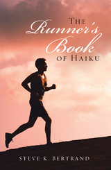 The Runner’S Book of Haiku - Steve K. Bertrand