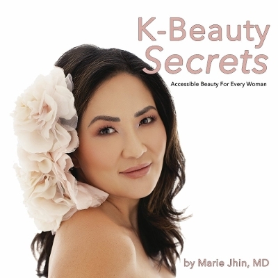 K-Beauty Secrets - MD Jhin  Marie  MD