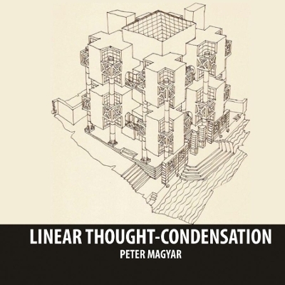 Linear Thought Condensation - Peter Maygar