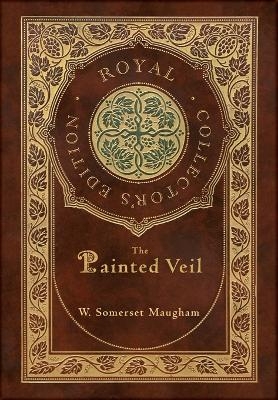 The Painted Veil (Royal Collector's Edition) (Case Laminate Hardcover with Jacket) - W Somerset Maugham