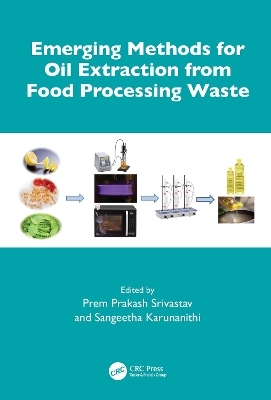 Emerging Methods for Oil Extraction from Food Processing Waste - 