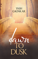 Dawn to Dusk - Yash Gaonkar