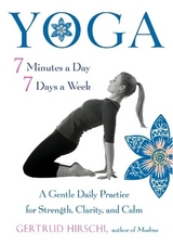 Yoga - 7 Minutes a Day, 7 Days a Week - Hirschi, Gertrud