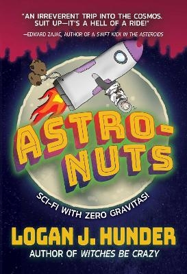 Astro-Nuts - Logan J. Hunder