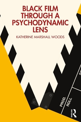 Black Film Through a Psychodynamic Lens - Katherine Marshall Woods
