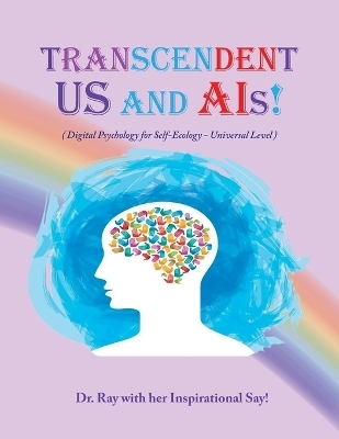 Transcendent Us and A.I's! - Rimaletta Ray