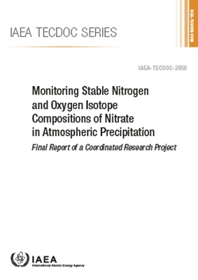 Monitoring Stable Nitrogen and Oxygen Isotope Compositions of Nitrate in Atmospheric Precipitation -  Iaea