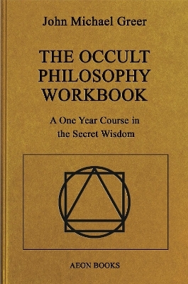The Occult Philosophy Workbook - John Michael Greer