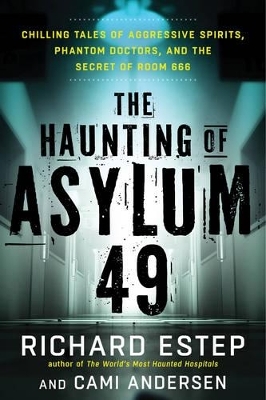 The Haunting of Asylum 49 - Richard Estep, Cami Andersen