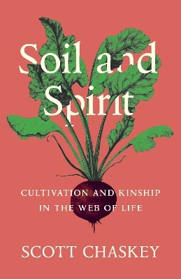 Soil and Spirit - Scott Chaskey