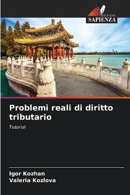 Problemi reali di diritto tributario - Igor Kozhan, Valeria Kozlova