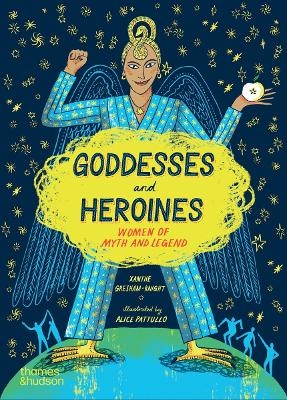 Goddesses and Heroines - Xanthe Gresham-Knight, Alice Pattullo