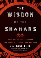 The Wisdom of the Shamans - Ruiz, Don Jose