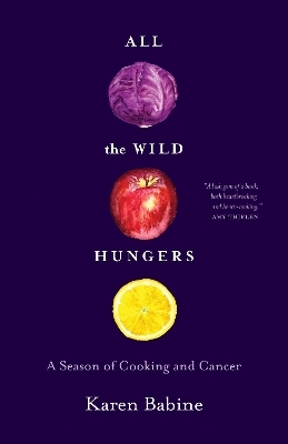 All the Wild Hungers - Karen Babine