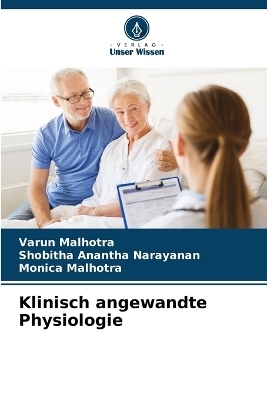 Klinisch angewandte Physiologie - Varun Malhotra, Shobitha Anantha Narayanan, Monica Malhotra