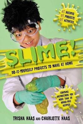 Slime! - Trisha Haas, Charlotte Haas