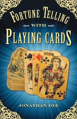 Fortune Telling with Playing Cards - Jonathan Dee
