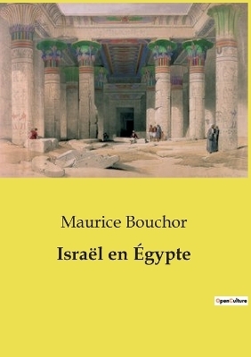 Isra�l en �gypte - Maurice Bouchor