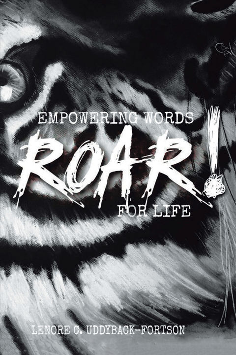 Roar! - Lenore C Uddyback-Fortson