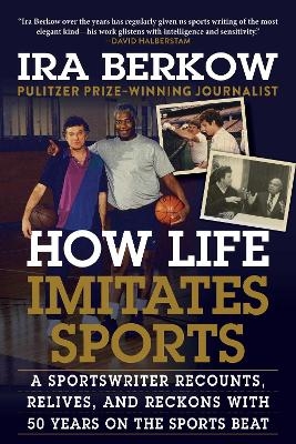 How Life Imitates Sports - Ira Berkow