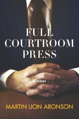 Full Courtroom Press - Martin Lion Aronson