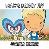 Max’S Bright Fly - JOANNA BECKER