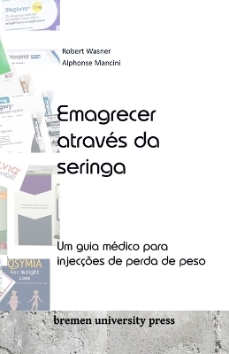 Emagrecer atravÃ©s da seringa - Robert Wasner, Alphonse Mancini