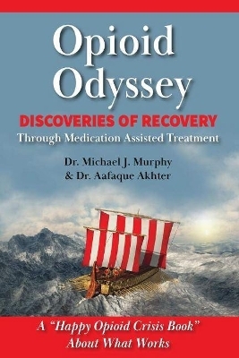 Opioid Odyssey - Michael J. Murphy, Aafaque Akhter