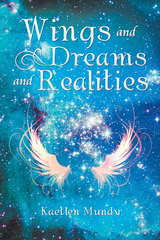 Wings and Dreams and Realities - Kaetlen Mundy