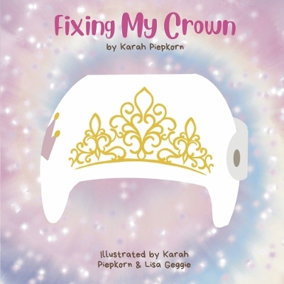 Fixing My Crown - Karah Piepkorn