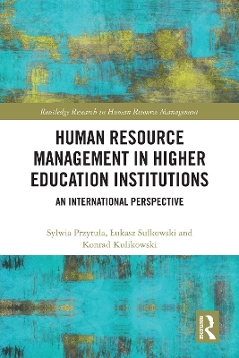 Human Resource Management in Higher Education Institutions - Sylwia Przytuła, Łukasz Sułkowski, Konrad Kulikowski