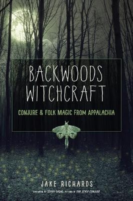 Backwoods Witchcraft - Jake Richards