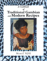 A Cookbook of Traditional Gambian and Modern Recipes - Mamie Njie