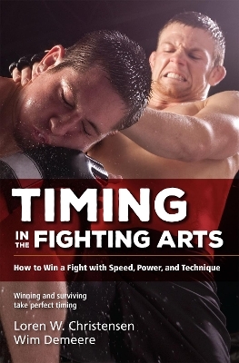 Timing in the Fighting Arts - Loren W. Christensen, Wim Demeere