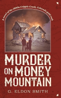 Murder on Money Mountain - G Eldon Smith