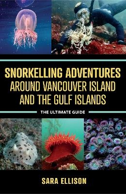 Snorkelling Adventures Around Vancouver Island and the Gulf Islands - Sara Ellison