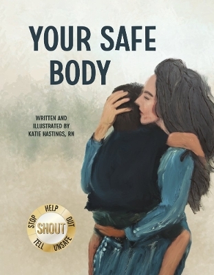 Your Safe Body - Katie Hastings  RN