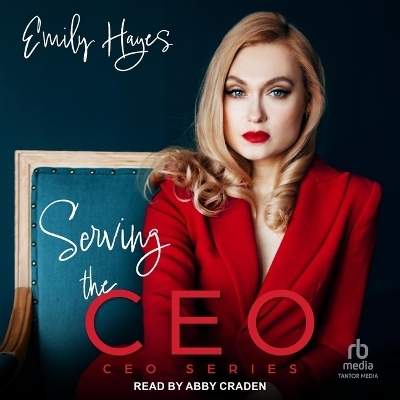 Serving the CEO - Emily Hayes