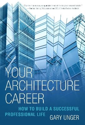 Your Architecture Career - Gary Unger