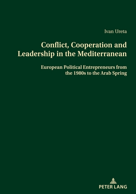 Conflict, Cooperation and Leadership in the Mediterranean - Ivan Ureta Vaquero